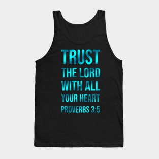 Proverbs 3:5 | Bible Verse Quote | Christian | Trust The Lord with All Your Heart Tank Top